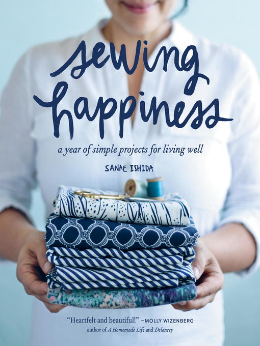 Sewing Happiness A Year of Simple Projects for Living Well